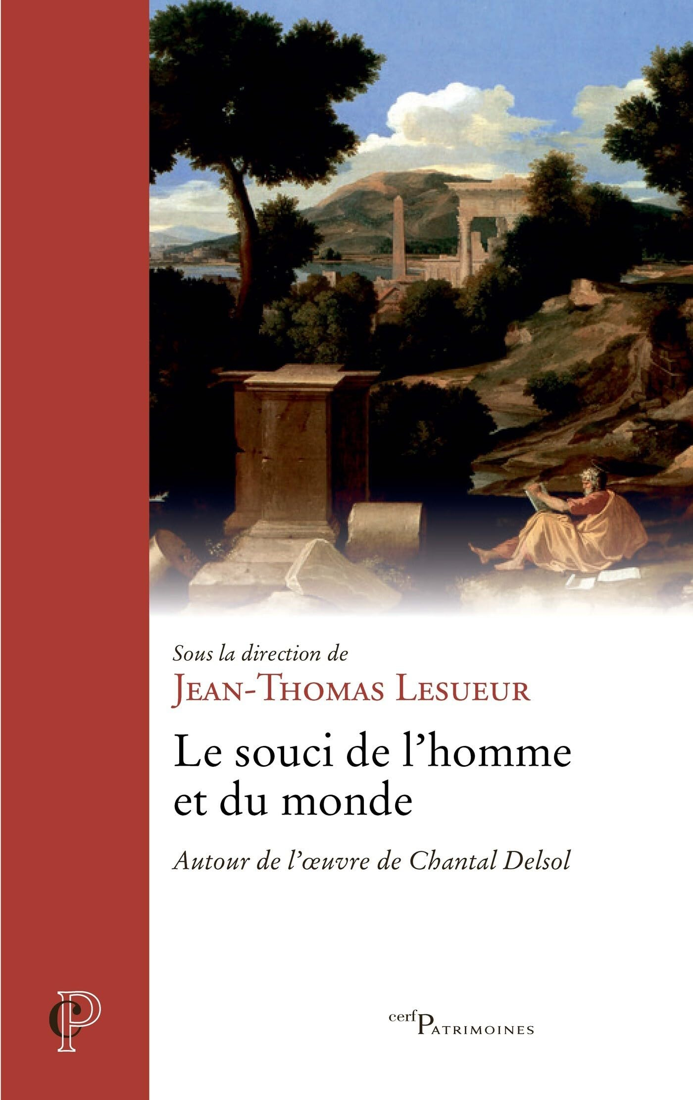 Le souci de l'homme et du monde : autour de l'oeuvre de Chantal Delsol : actes du colloque du 15 nov