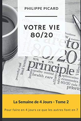 Votre Vie 80/20: Comment appliquer le principe des 80/20 à tous les domaines pour une vie harmonieus