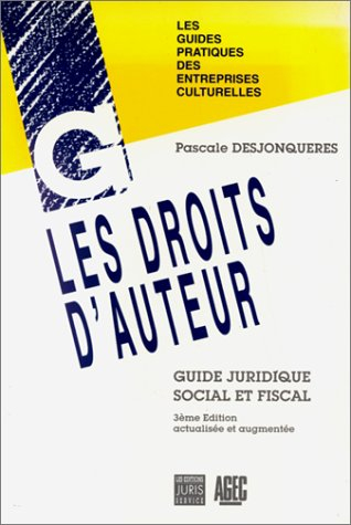 Les Droits d'auteur : guide juridique, social et fiscal