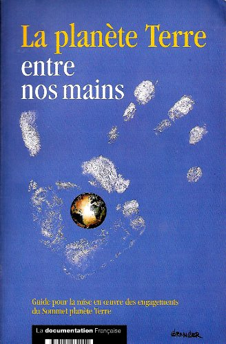 La Planète Terre entre nos mains : conférence des Nations unies sur l'environnement et le développem