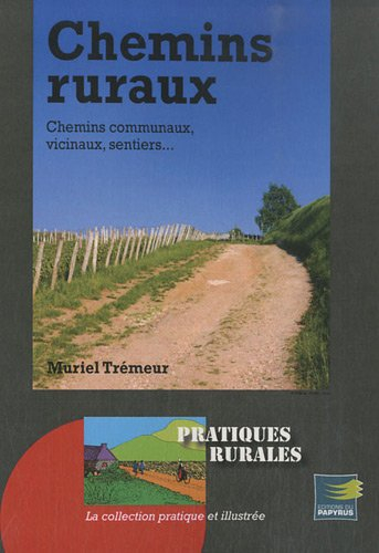 Les chemins ruraux : chemins communaux, vicinaux, sentiers...