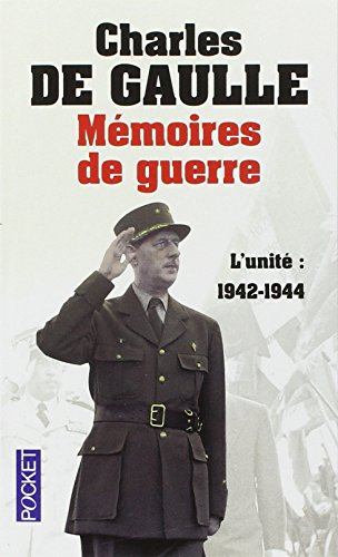 Mémoires de guerre. Vol. 2. L'unité : 1942-1944