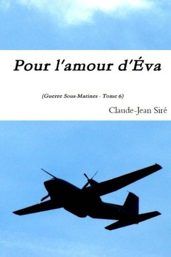 Pour l'amour d'Eva - Guerres sous-marines, tome 6