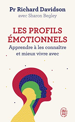 Les profils émotionnels : apprendre à les connaître et mieux vivre avec