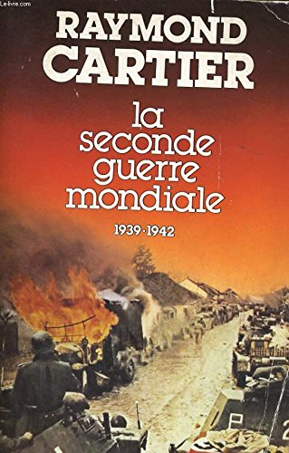 La Seconde guerre mondiale. Vol. 1. 1939-1942