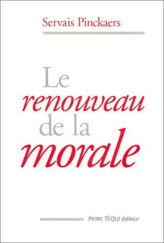 Le Renouveau de la morale : études pour une morale fidèle à ses sources et à sa mission présente
