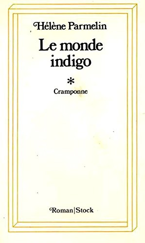 Le Monde indigo. Vol. 1. Cramponne