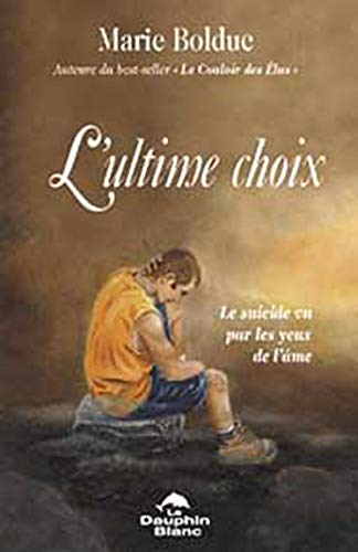 L'ultime choix : suicide vu par les yeux de l'âme
