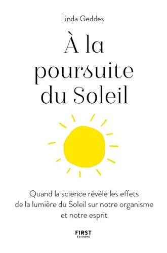A la poursuite du Soleil : quand la science révèle les effets de la lumière du Soleil sur notre orga