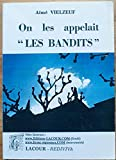 On les appelait "les bandits"
