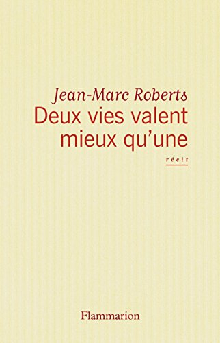 Deux vies valent mieux qu'une : récit