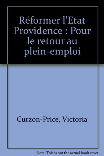 réformer l'etat providence : pour le retour au plein-emploi