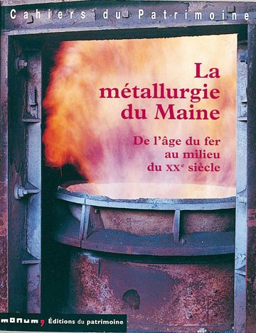 La métallurgie du Maine : de l'âge de fer au milieu du XXe siècle