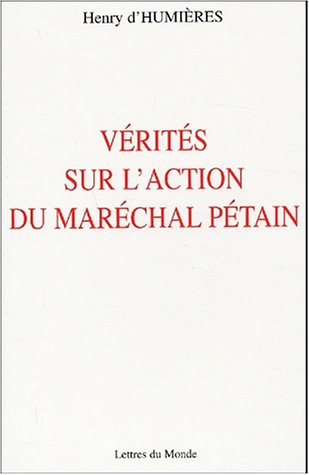 Vérités sur l'action du maréchal Pétain