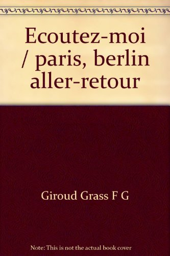 Ecoutez-moi : Paris-Berlin, aller, retour