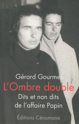 L'ombre double : dits et non dits de l'affaire Papin