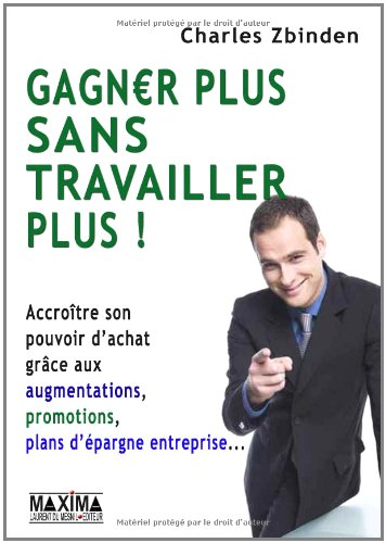 Gagnez plus sans travailler plus : accroître son pouvoir d'achat grâce aux augmentations, promotions