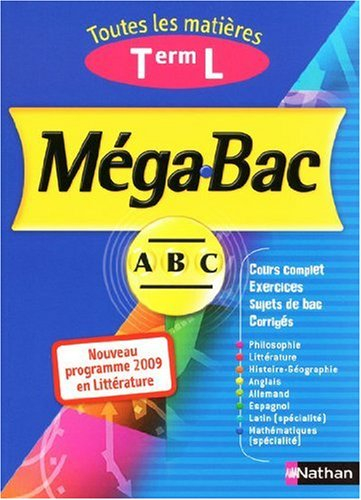 Mégabac Term L : toutes les matières : cours complet, exercices, sujets de bac, corrigés