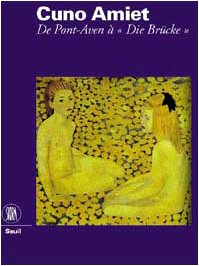 Cuno Amiet : de Pont-Aven à Die Brücke