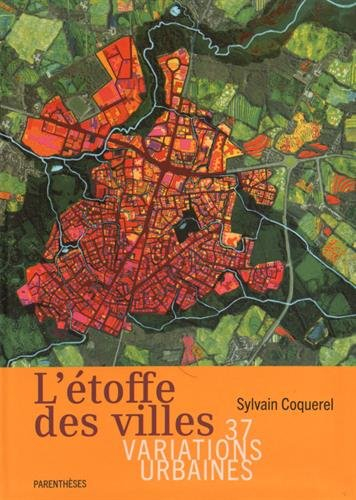 L'étoffe des villes : 37 variations urbaines