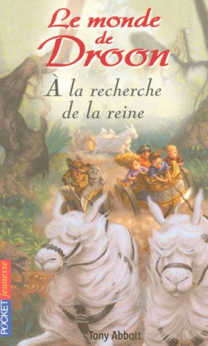 Le monde de Droon. Vol. 10. A la recherche de la reine