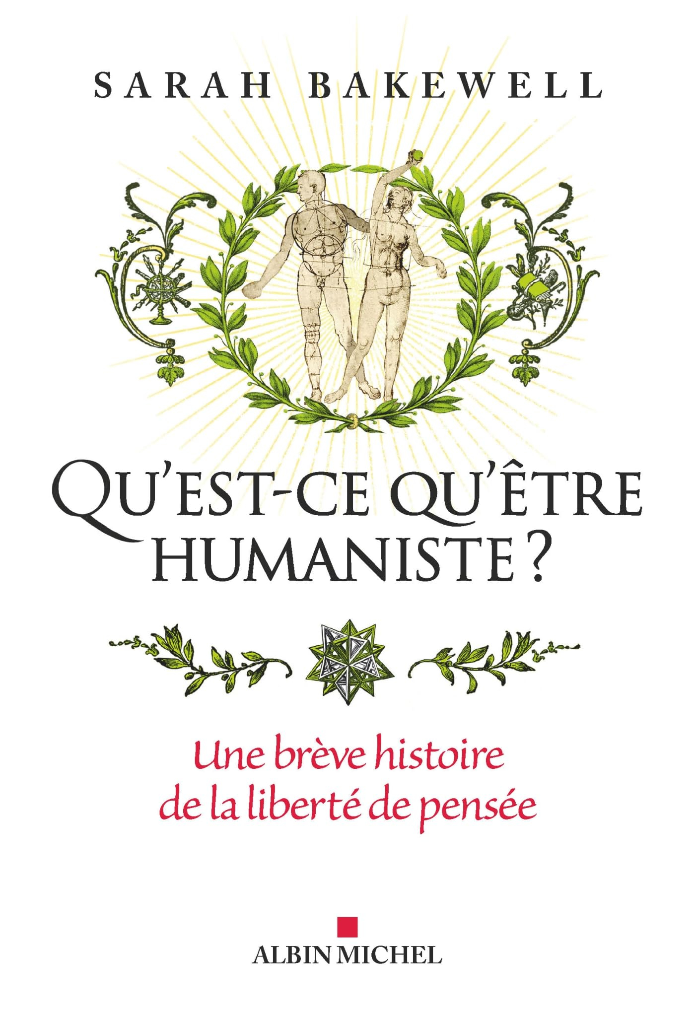 Qu'est-ce qu'être humaniste ?: Une brève histoire de la liberté de pensée