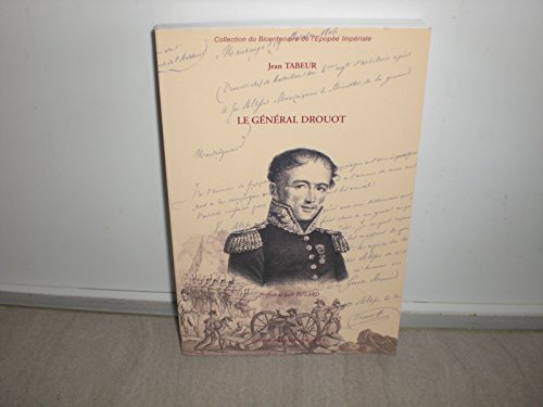 Le général Drouot : fils de boulanger ! Aide de camp de l'Empereur