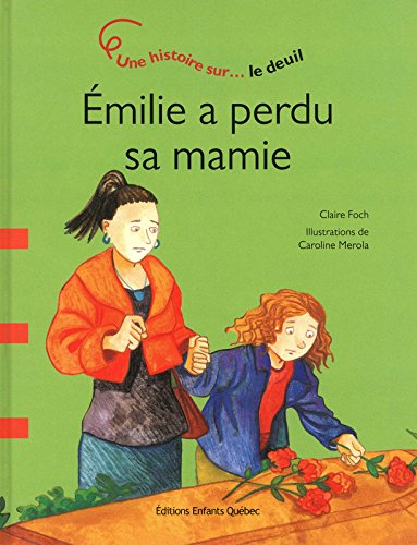 Émilie a perdu sa mamie : histoire sur-- le deuil