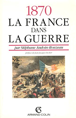 1870, la France dans la guerre