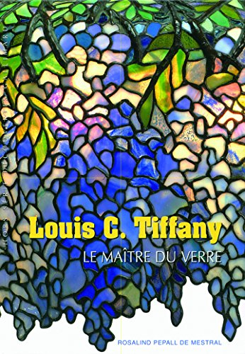 Louis C. Tiffany : le maître du verre