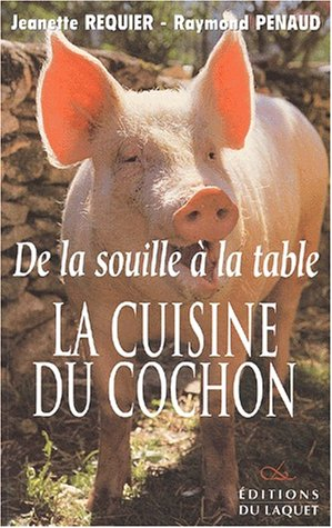 De la Souille à la table : la cuisine du cochon
