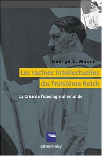 Les racines intellectuelles du Troisième Reich : la crise de l'idéologie allemande
