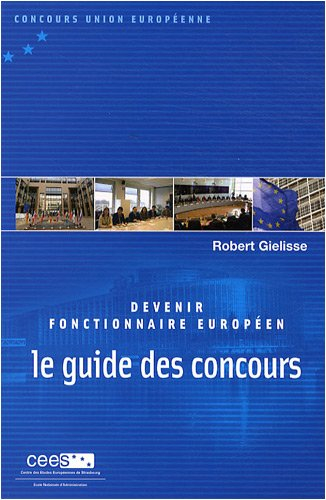 devenir fonctionnaire européen : le guide des concours
