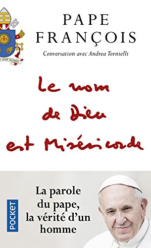 Le nom de Dieu est miséricorde : conversation avec Andrea Tornielli. Misericordiae vultus : bulle d'