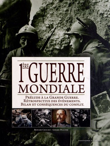 1ère Guerre mondiale : prélude à la Grande Guerre, rétrospective des évènements, bilan et conséquenc