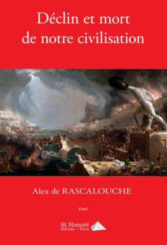 Déclin et mort de notre civilisation : essai