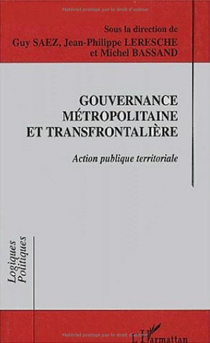 Gouvernance métropolitaine et transfrontalière : action publique territoriale