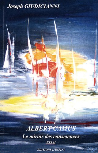 Albert Camus : le miroir des consciences : essai