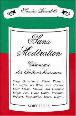 Sans modération : chronique des libations heureuses