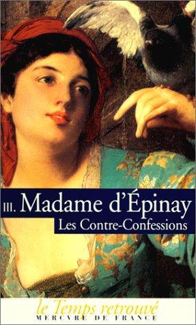 Les contre-confessions de madame d'Épinay. Vol. 3