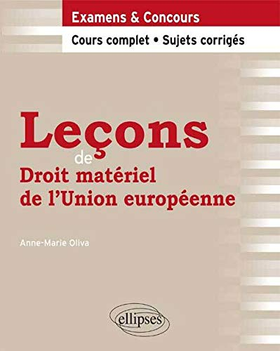 Leçons de droit matériel de l'Union européenne : cours complet et sujets corrigés