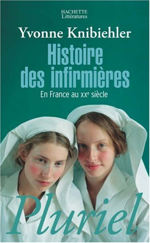Histoire des infirmières : en France au XX siècle