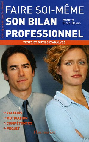 Faire soi-même son bilan professionnel : tests et outils d'analyse