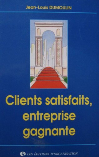 Clients satisfaits, entreprise gagnante