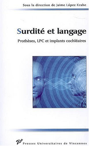 Surdité et langage : prothèses, LPC et implant cochléaire