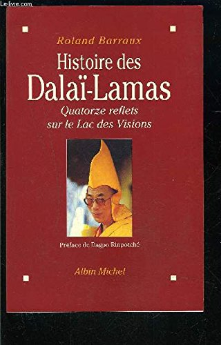 Histoire des dalaï-lamas : quatorze reflets sur le lac des visions