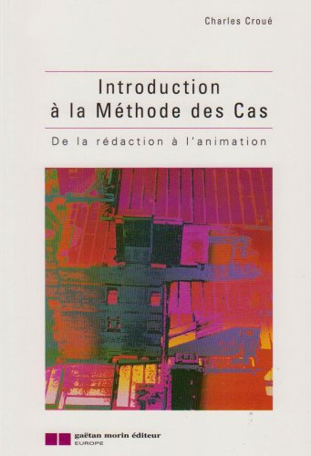 Introduction à la méthode des cas : de la rédaction à l'animation
