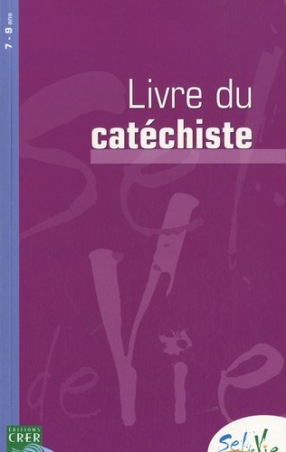 Sel de vie, 7-9 ans : livre du catéchiste