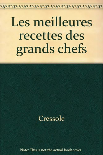 Les Meilleures recettes des grands chefs