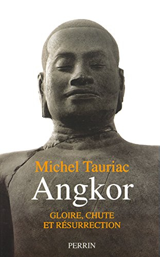 Angkor : gloire, chute et résurrection